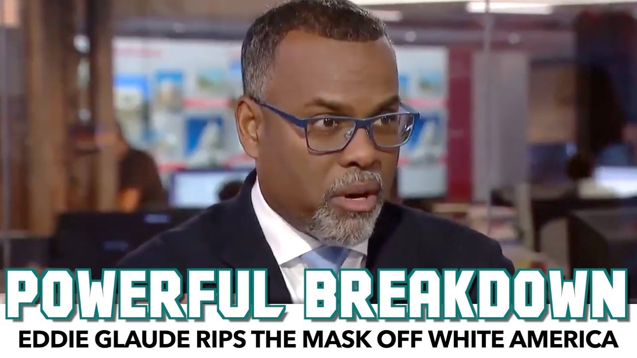 Eddie Glaude Rips The Mask Off White America