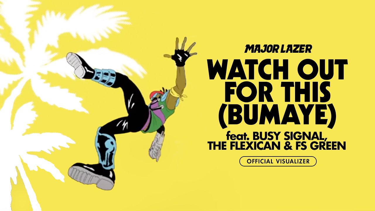 Major Lazer - Watch Out For This (Bumaye)(feat. Busy Signal The Flexican & FS Green)(Visualizer)