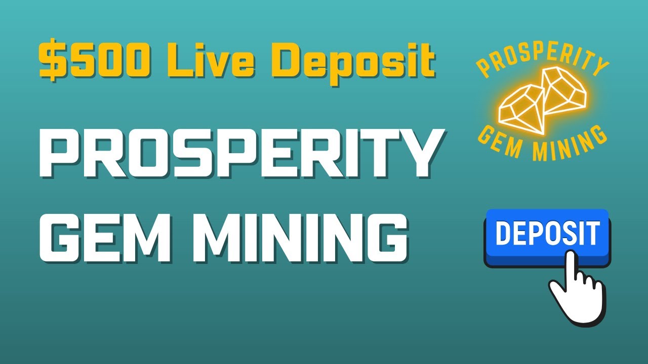 Prosperity Gem Mining - $500 Live Deposit!
