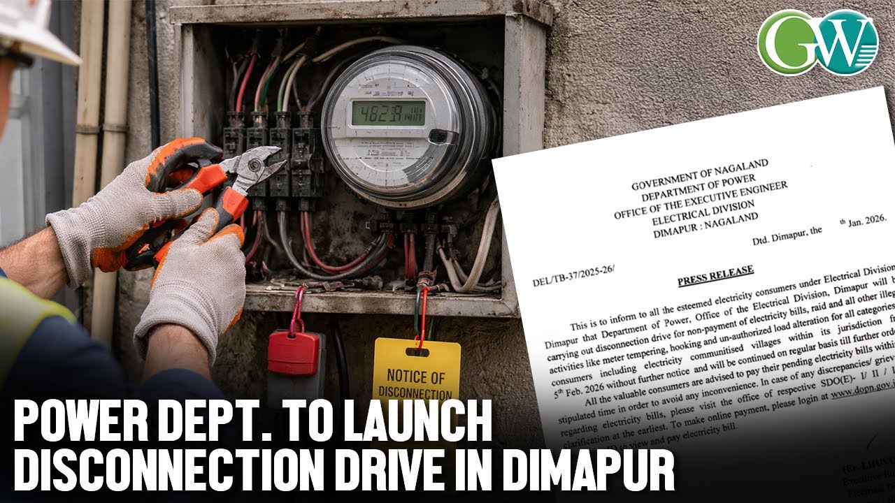 POWER DEPT. TO LAUNCH DISCONNECTION DRIVE IN DIMAPUR FROM FEB 5