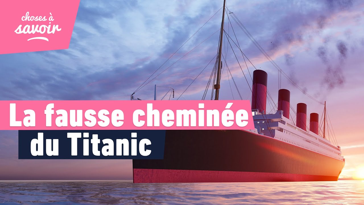 Pourquoi le Titanic avait-il une fausse cheminée ?