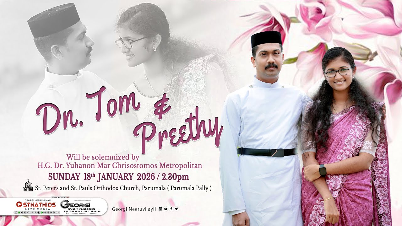 Dn.TOM ❤️ PREETHY  -  WEDDING CEREMONY LIVE - H G  Dr Yuhanon Mar Chrisostomos Metropolitan -