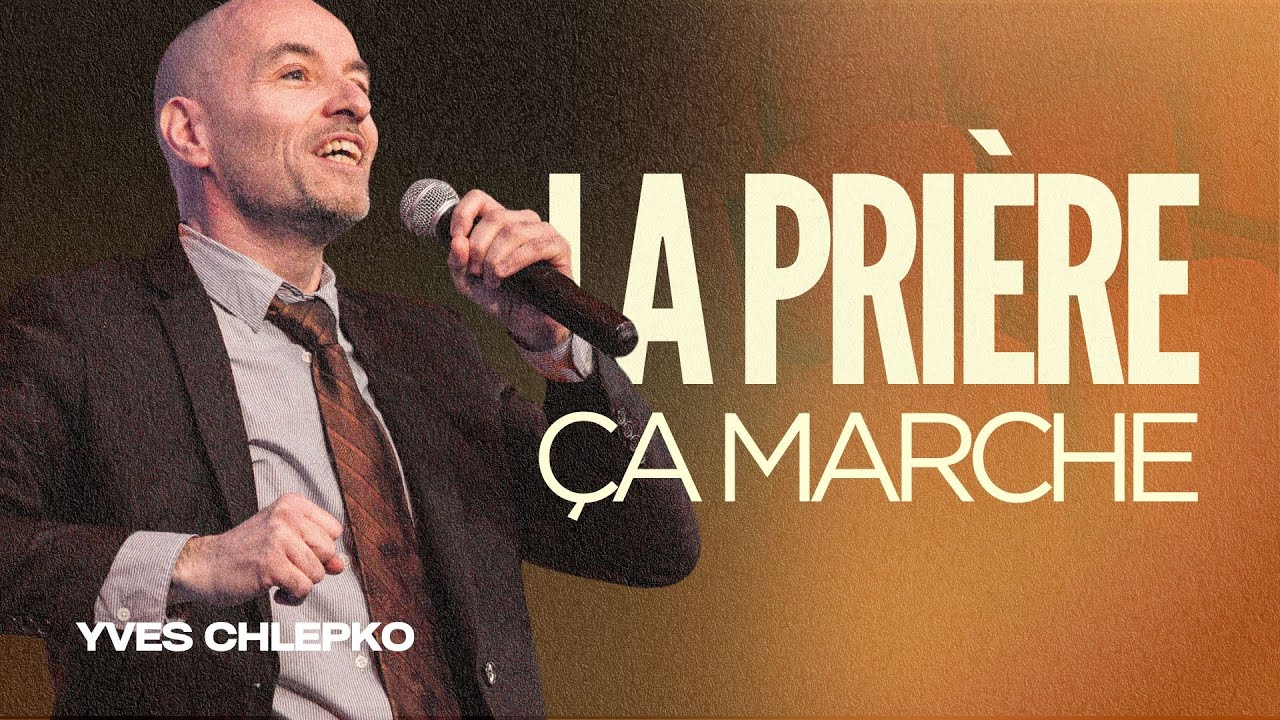 La Prière ça MARCHE - Invité spécial : Yves Chlepko