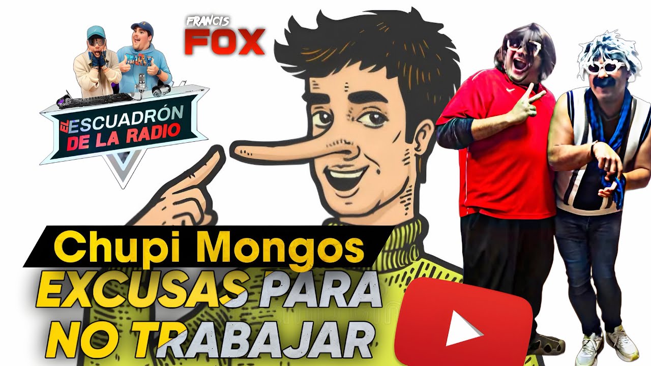 Los ChupiMongos Excusas para no Trabajar (EL ESCUADRÓN )