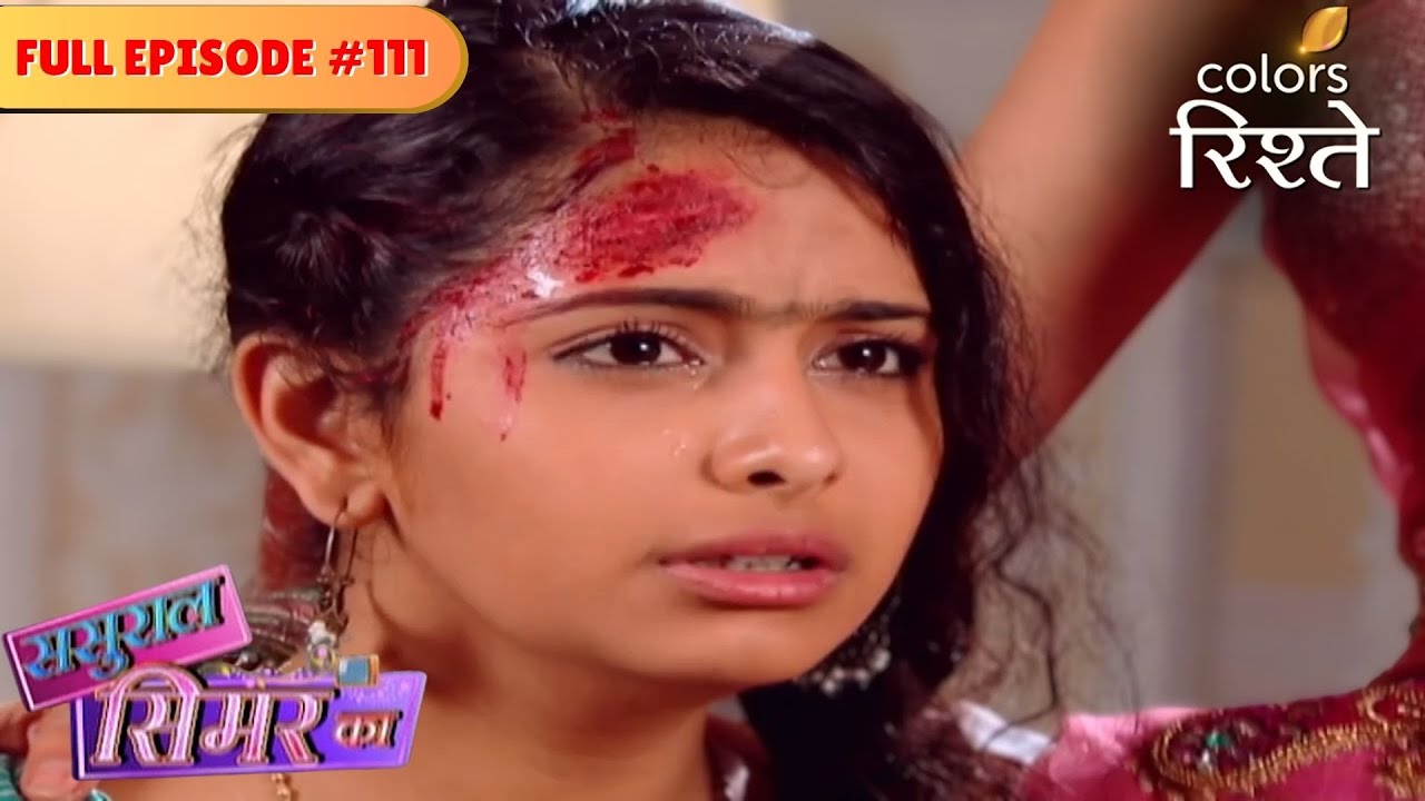 Roli meets with an accident. | Sasural Simar Ka | Full Episode 111 | Colors Rishtey