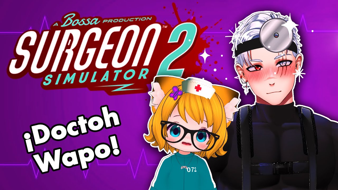 OPERANDO EN EL IMS CON MI APÁ @TiroLocoo  | Surgeon Simulator 2