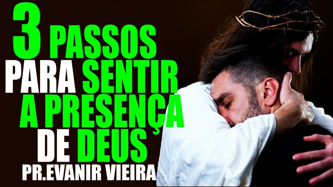 Como sentir a presença de Deus todo dia? Pastor Evanir Vieira