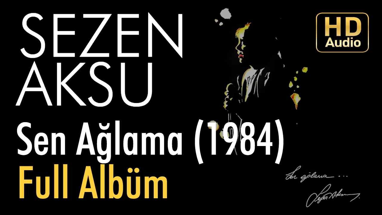 Sezen Aksu - Sen Ağlama 1984 Full Alb&uuml;m (Official Audio)