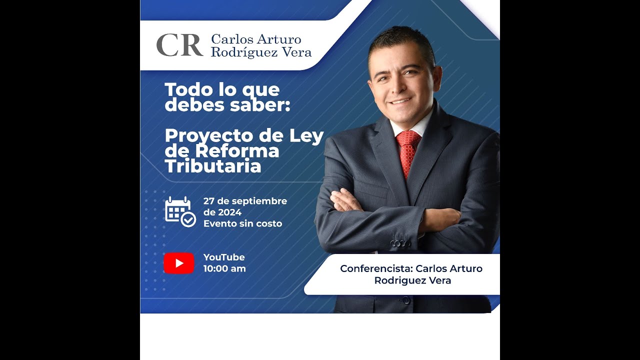 Todo lo que debes saber Proyecto de Ley de Reforma Tributaria