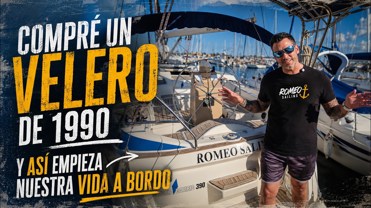 Compré un velero de 1990... y así empieza nuestra vida abordo
