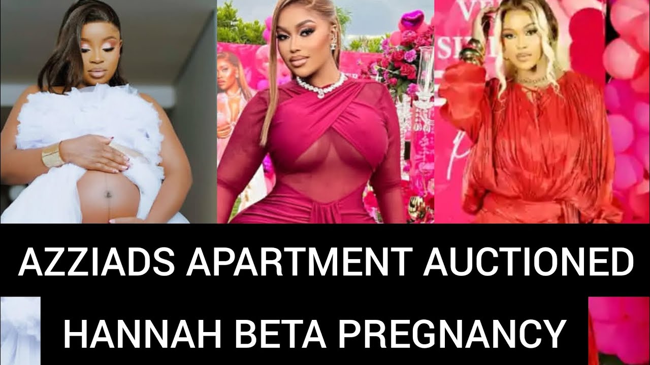 AZZIADS APARTMENT AUCTIONED HANNAH BENTA PREGNANCY AND MANY MORE
