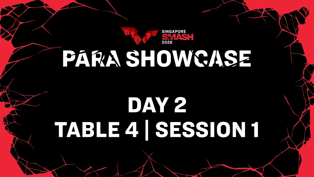 LIVE! | T4 |Day 2| Singapore Smash PARA Showcase 2026 Presented by Resorts World Sentosa | Session 1
