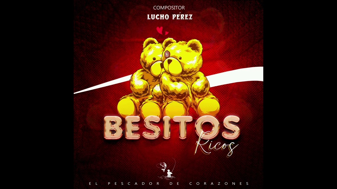Lucho Pérez - Besitos Ricos