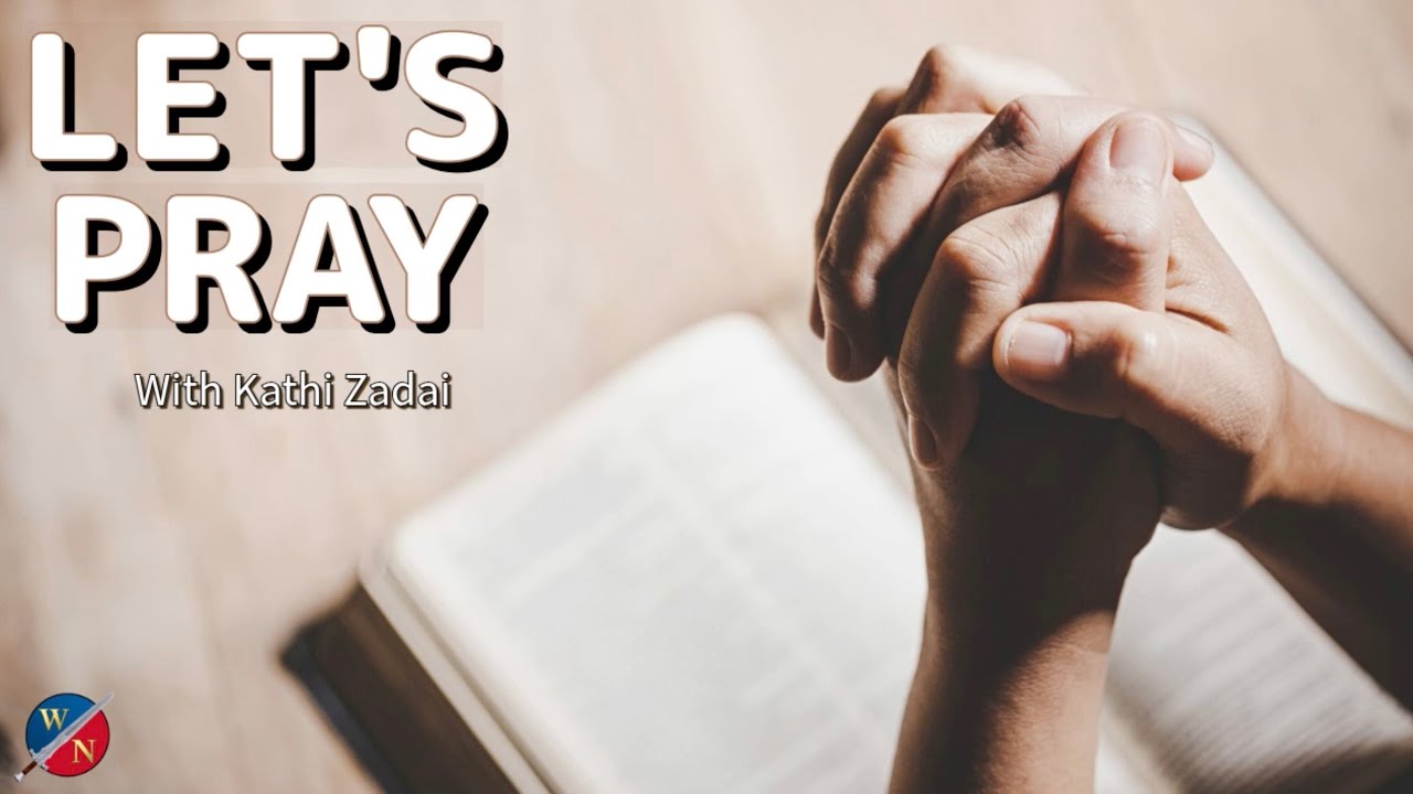Let's Pray: Session 74 | Kathi Zadai
