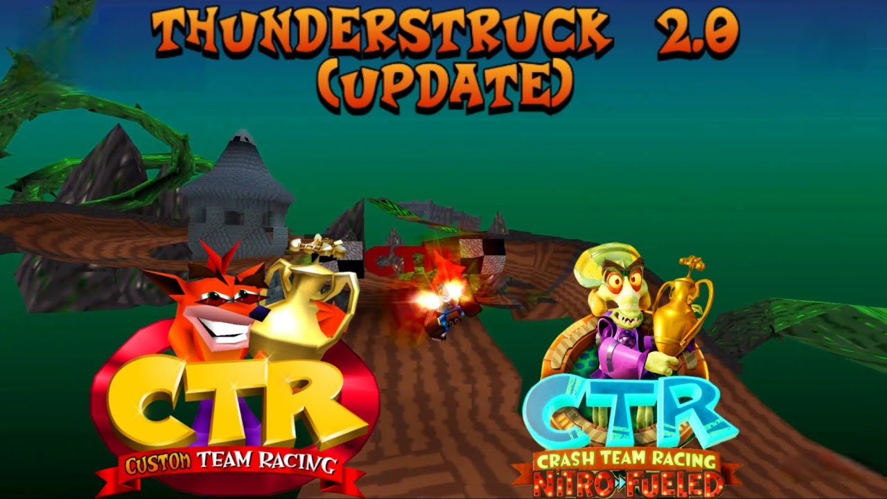 CTR Crash Team Racing: Thunderstruck 2.0 (Update) Custom Track By Anfrost