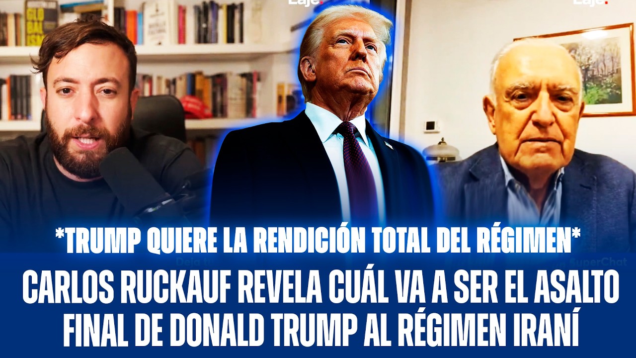 CARLOS RUCKAUF REVELA CUÁL VA A SER EL ASALTO FINAL DE DONALD TRUMP AL RÉGIMEN IRANÍ