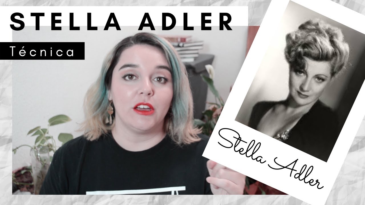 ¿Cómo ser actor en 2020? Técnica de Stella Adler