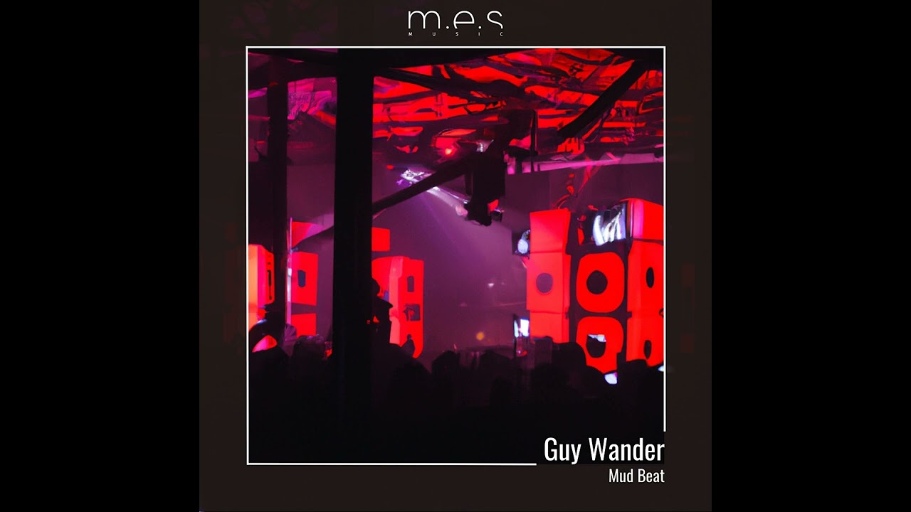 PREMIERE: Guy Wander - MudBeat [M.E.S Music]