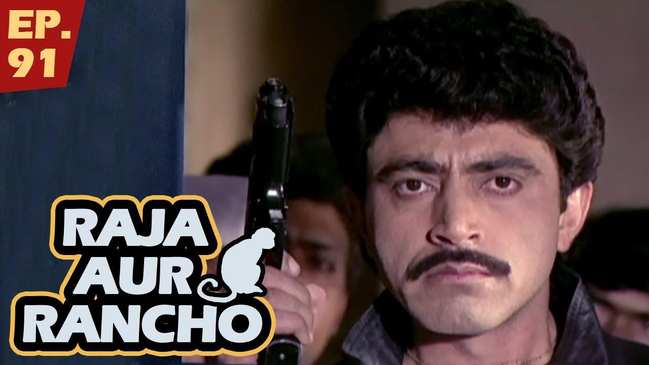 राजा और रैंचो - Episode 91 - Raja Aur Rancho - 90s Best TV Shows - 25th September, 2017