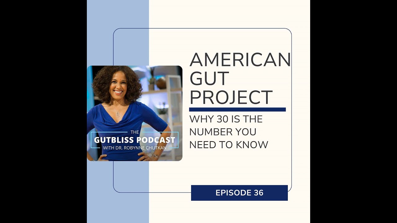 American Gut Project: Why 30 Is the Number You Need to Know