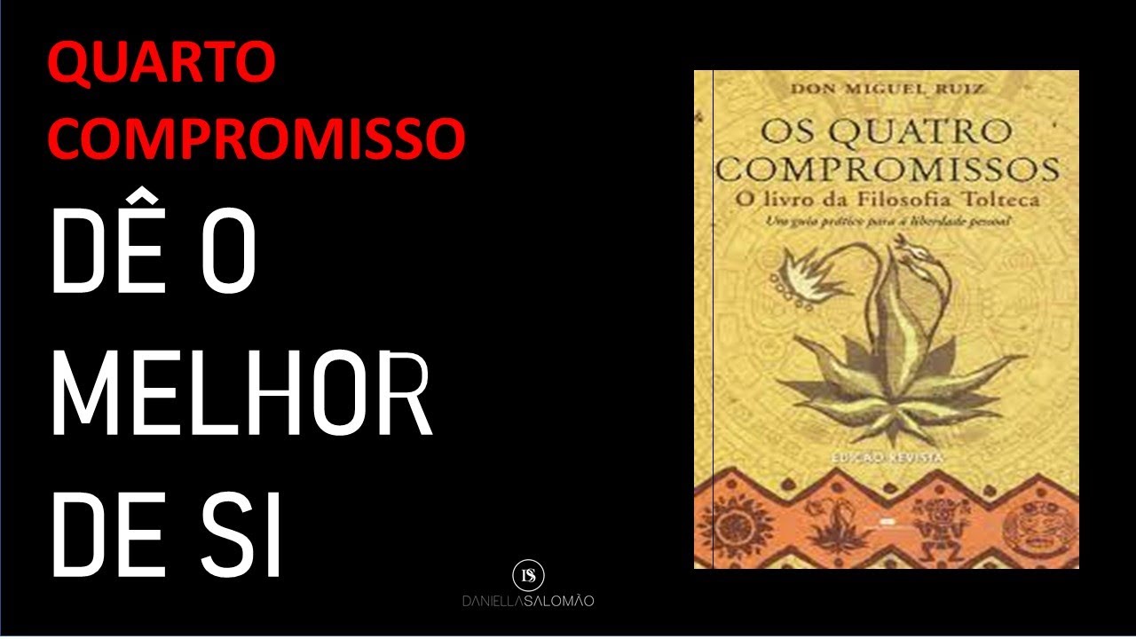 QUARTO COMPROMISSO: D&Ecirc; O MELHOR DE SI