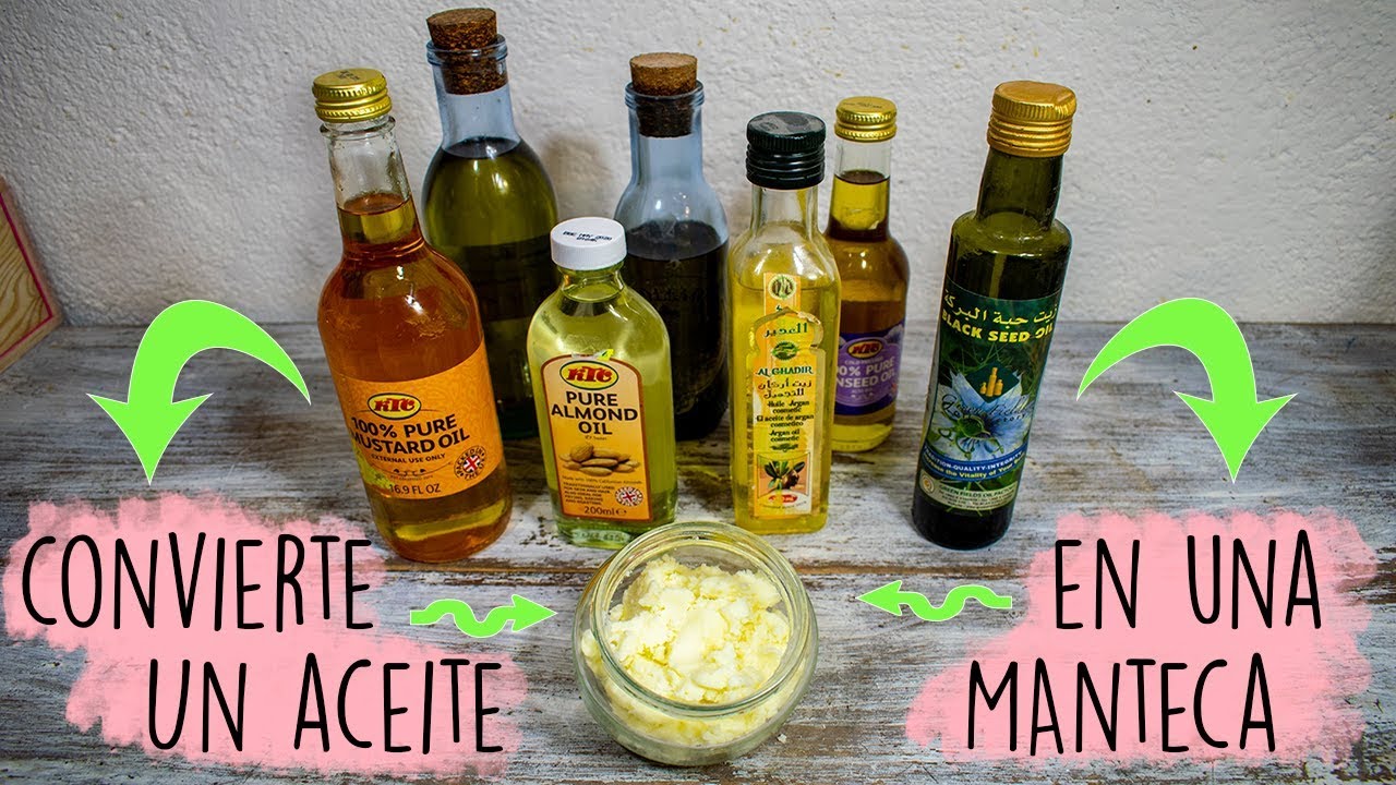 Como hacer una manteca a partir de cualquier aceite vegetal