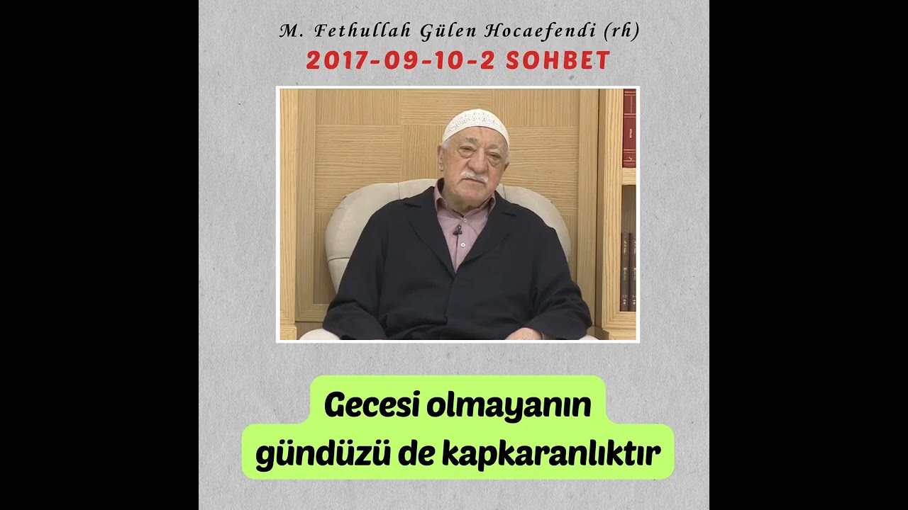 2017-09-10-2 SOHBET - Gecesi olmayanın gündüzü de kapkaranlıktır