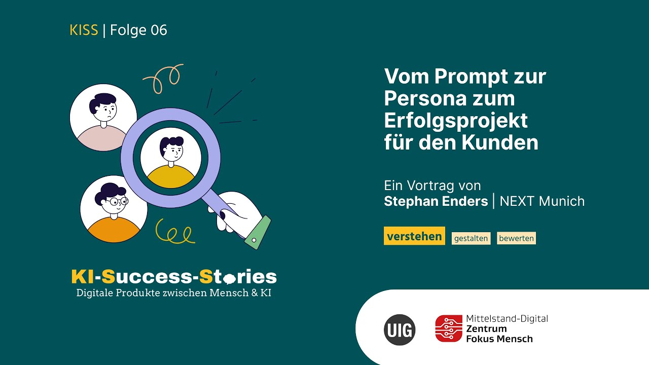 KISS 06 | Vom Prompt zur Persona zum Erfolgsprojekt für den Kunden