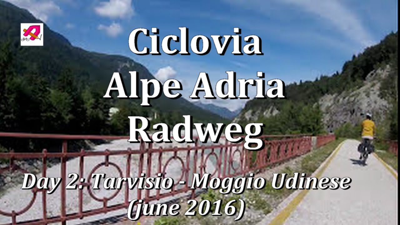 Alpe-Adria Radweg - Day 2 Tarvisio - Moggio Udinese