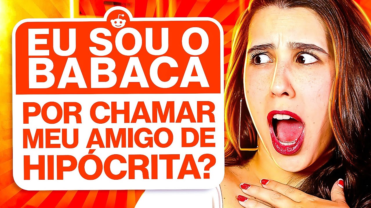 SERÁ QUE TODO MUNDO É BABACA? - REAGINDO AO REDDIT