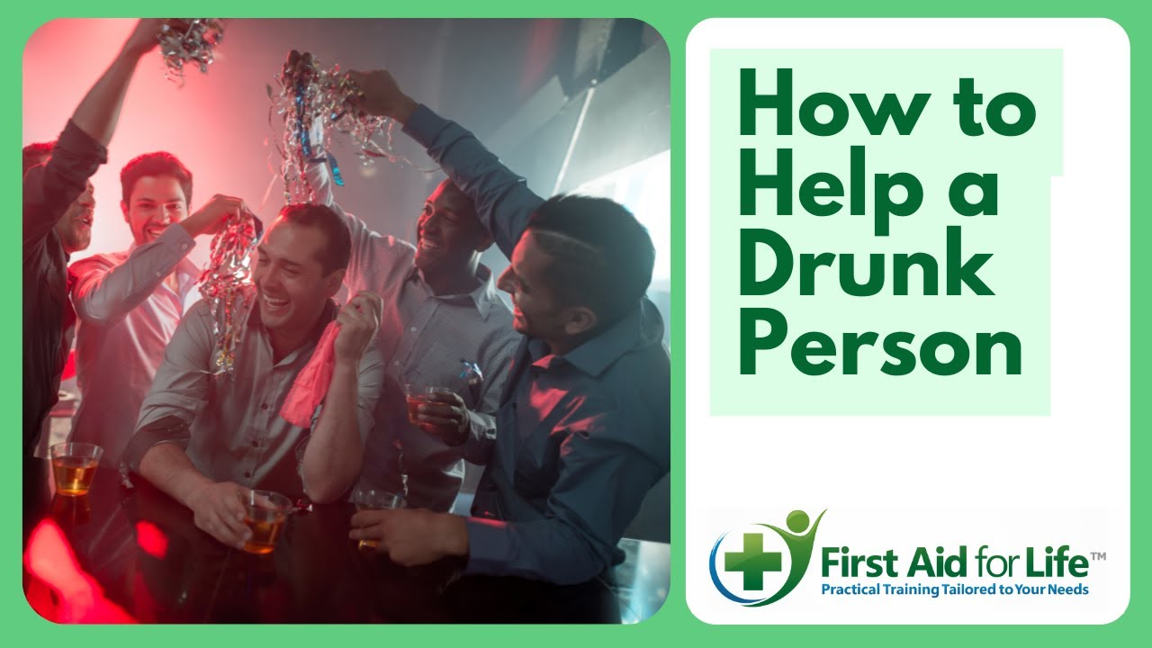 How to help someone who is drunk