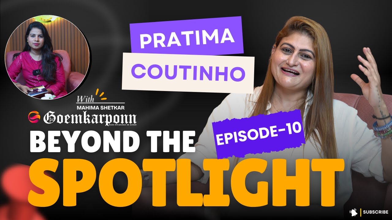 Beyond the Spotlight Ep.10 || My Dream is to Enter the Assembly - Pratima Coutinho