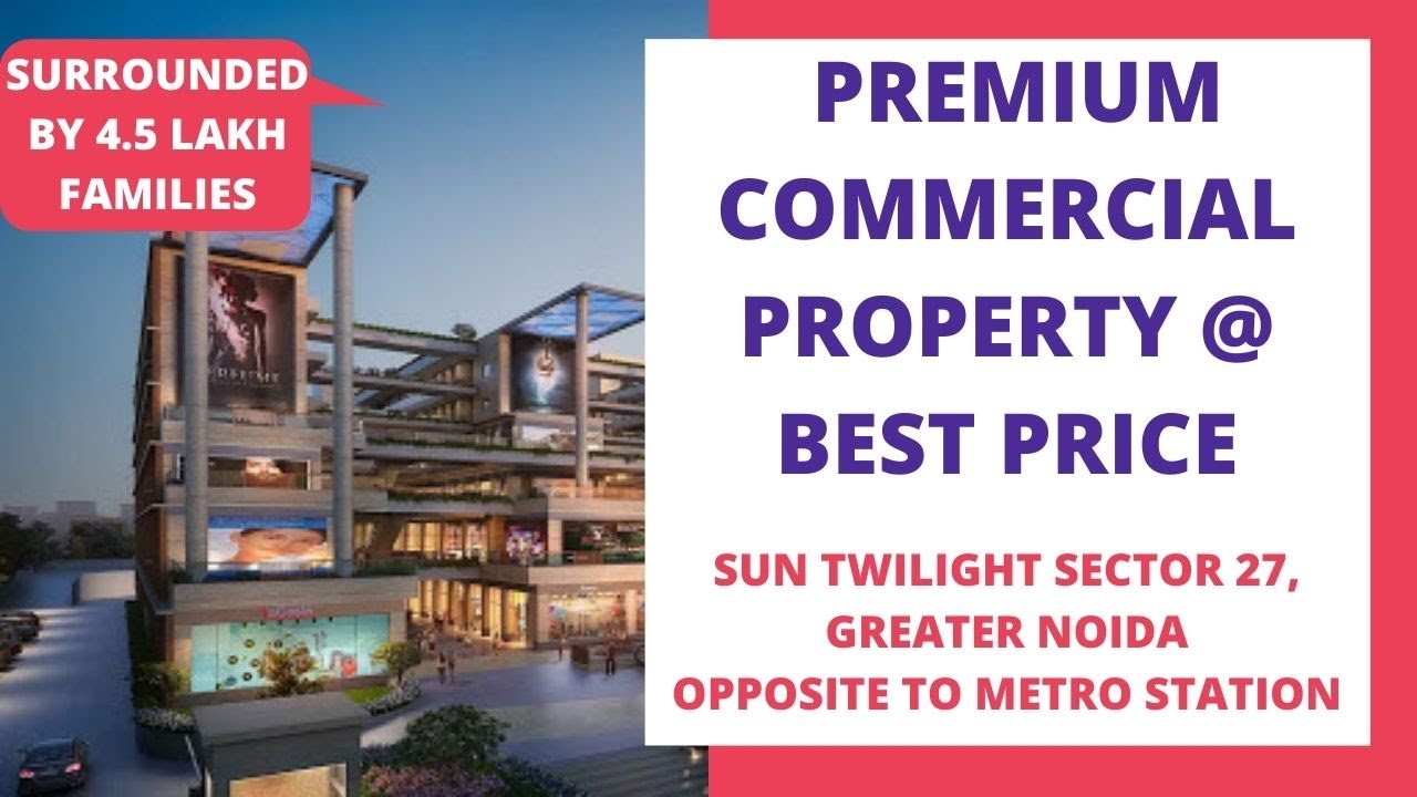 Sun Twilight Commercial ☎️7861008808 | Retail Shops in Sector 27 Greater Noida | Few Units Available