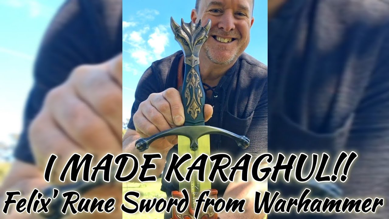 I Made Karaghul from WarHammer, the Rune Sword of Felix Jaeger