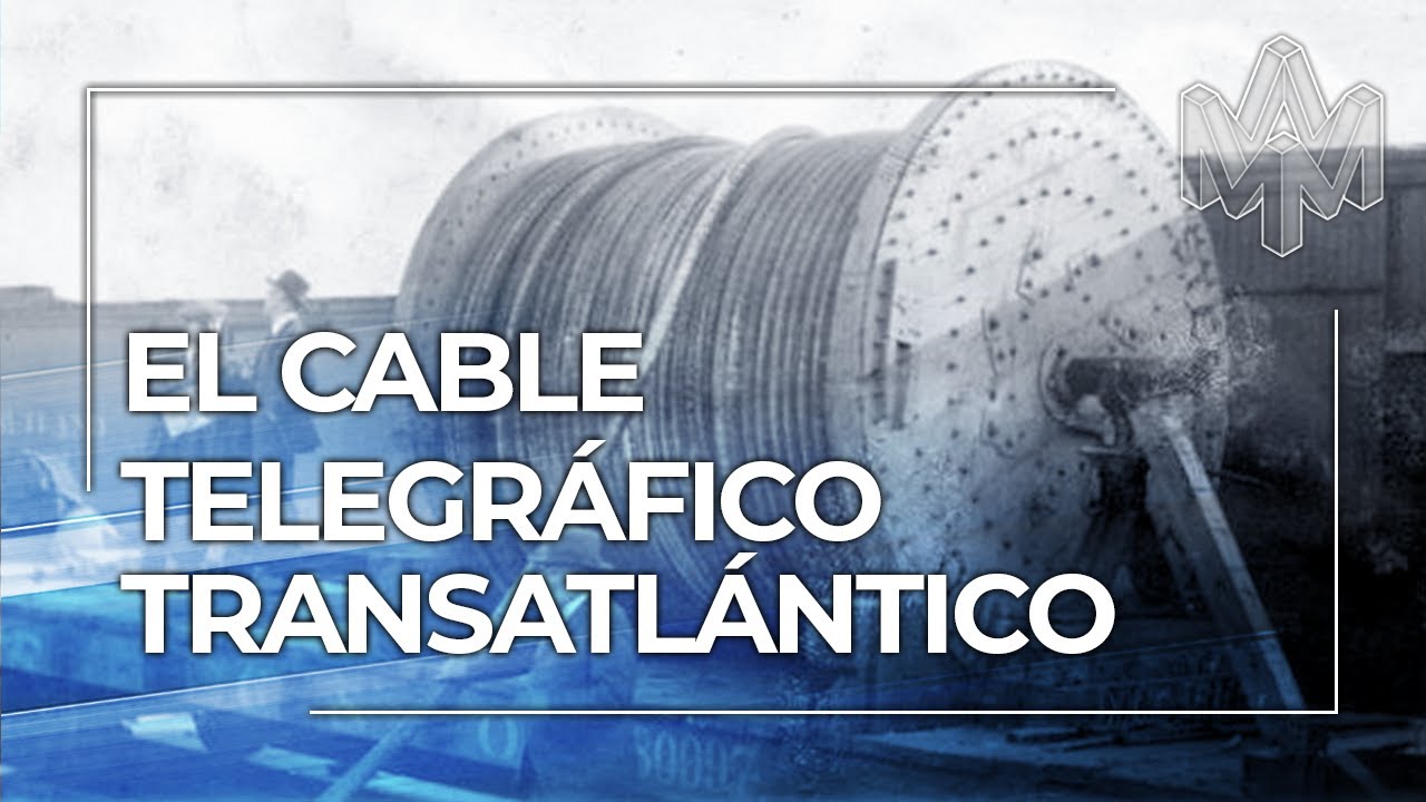 El Cable Telegr&aacute;fico Transatl&aacute;ntico: la historia de una perseverancia extraordinaria