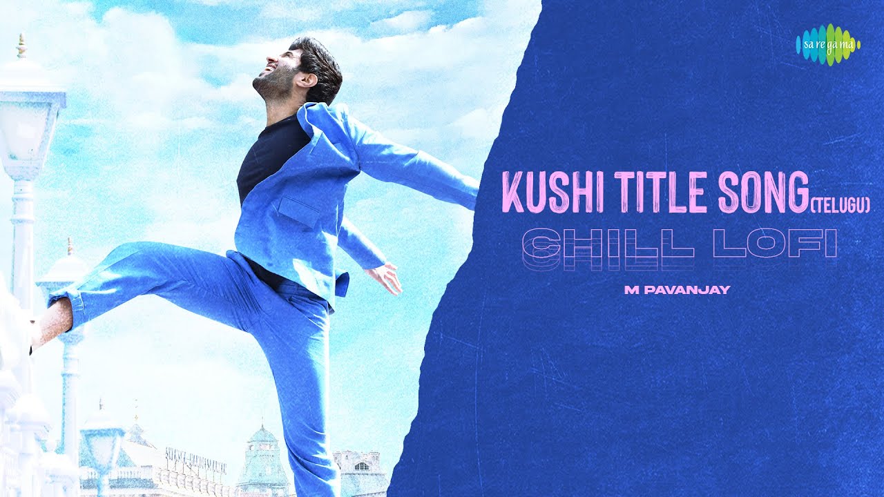 Kushi Title Song (Telugu) - Chill Lofi | Kushi | Hesham Abdul Wahab | M Pavanjay