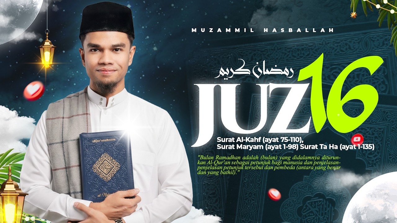 Tilawah Menyentuh Hati Juz 16 - Muzammil Hasballah