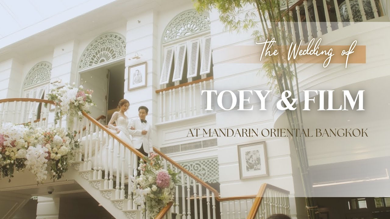 MUG - Toey & Film The Wedding (at Mandarin Oriental Bangkok)