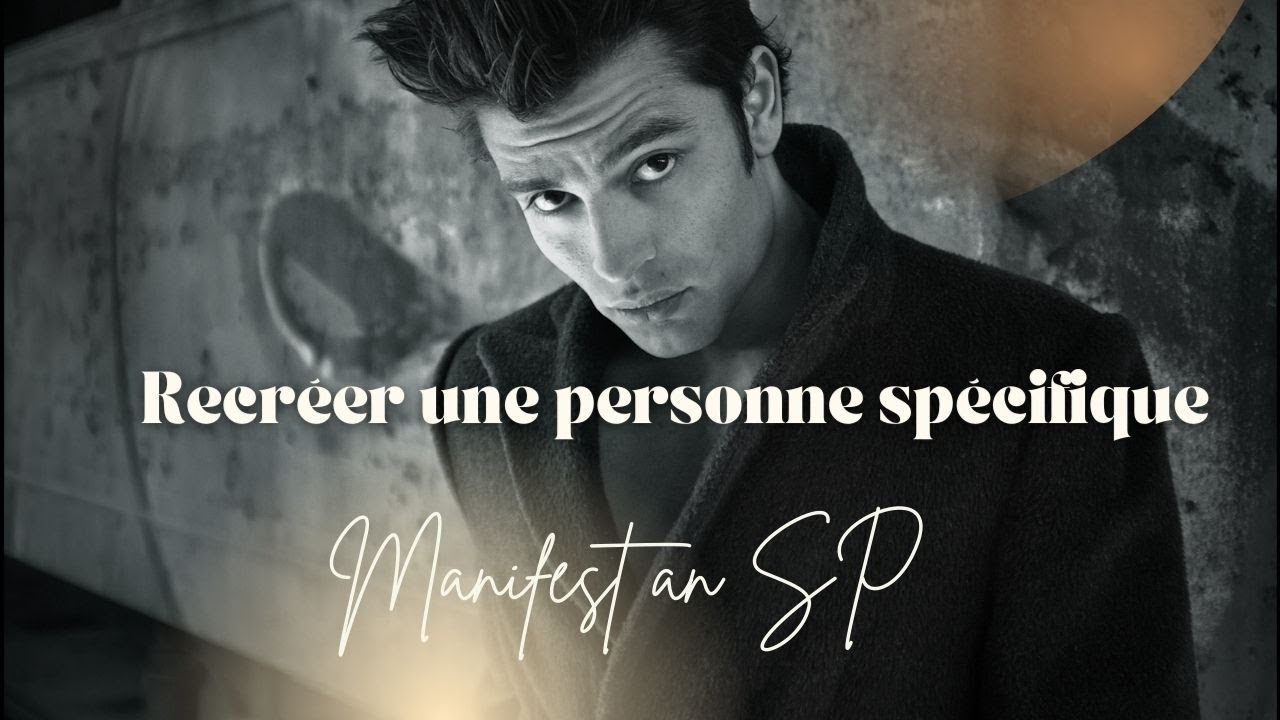 💎Recréer une personne spécifique puissamment 💎