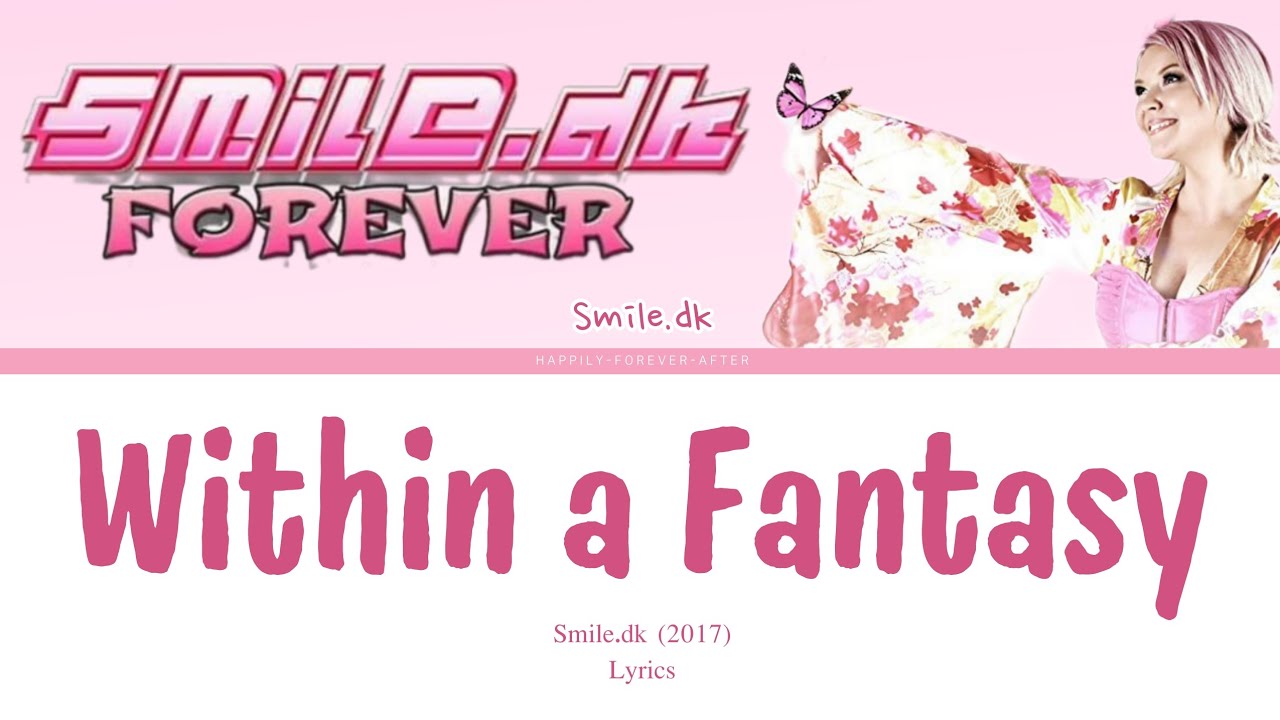 Within a Fantasy - Smile.dk | Lyrics
