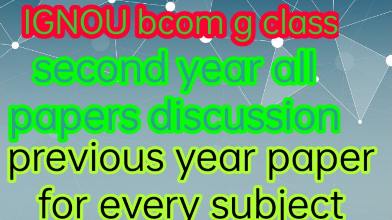 IGNOU Bcom G Second Year Papers ! IGNOU bcomg previous year paper