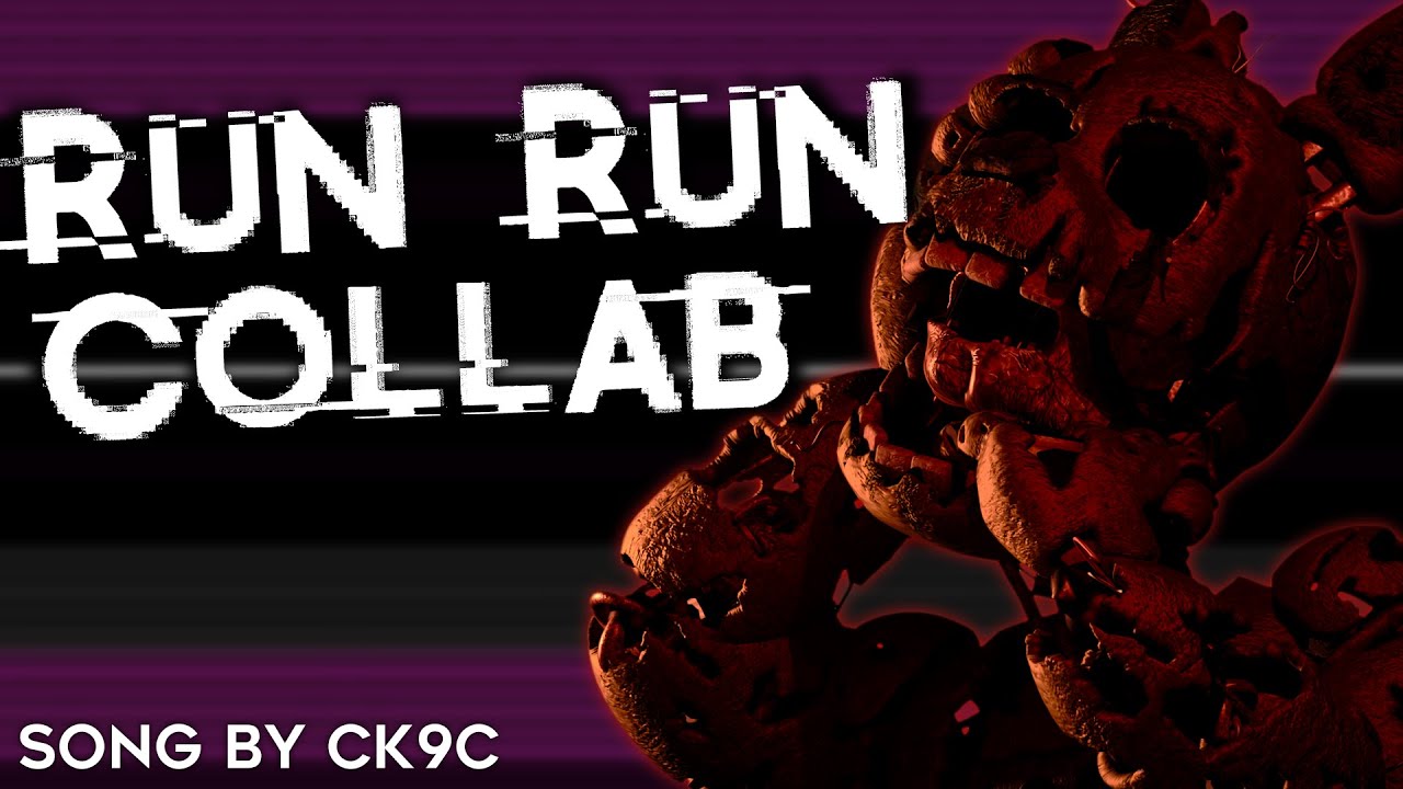 [FNAF SFM] RUN RUN by CK9C (COLLAB)