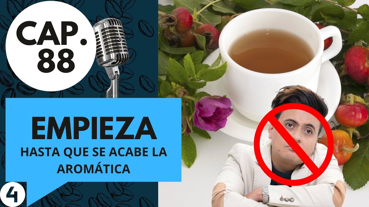 CAP 88/ (4)/ EMPIEZA HASTA QUE SE ACABE LA AROMÁTICA