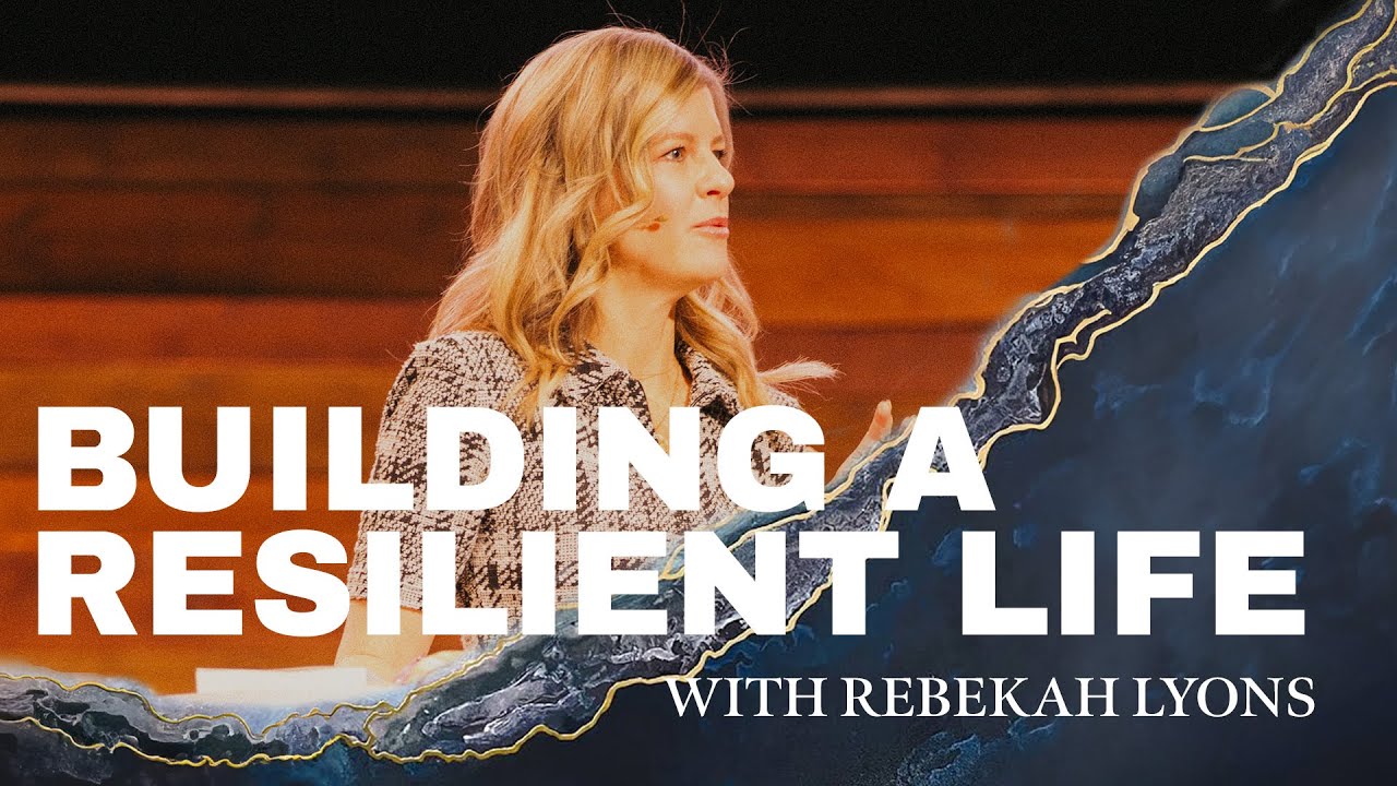Building A Resilient Life | Rebekah Lyons | Greater Philadelphia Women's Conference