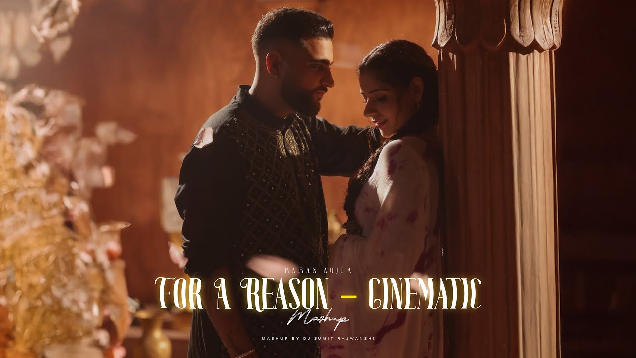 For A Reason (Cinematic) - Full Version | Karan Aujla | DJ Sumit Rajwanshi