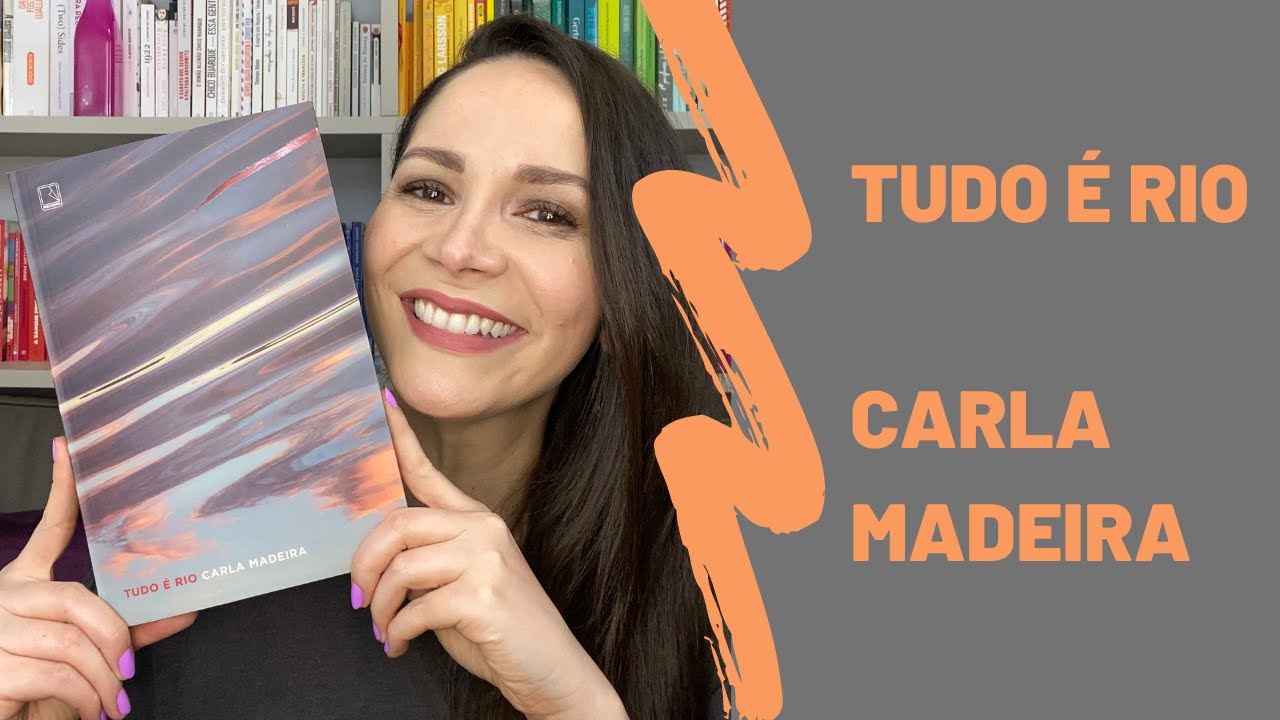 Primeiro Livro de Carla Madeira - Tudo É Rio (RESENHA) #41