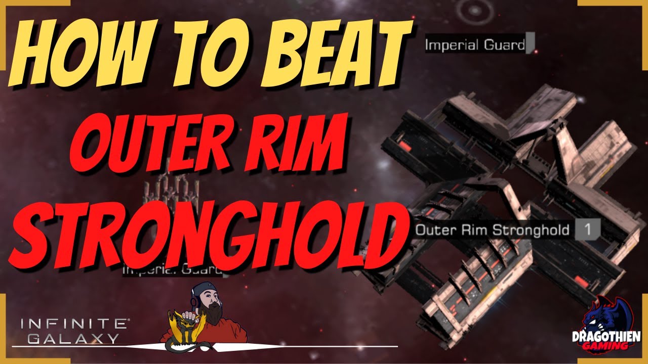 OUTER RIM STRONGHOLD CAPTURE TIPS! How-to and rewards! - Infinite Galaxy