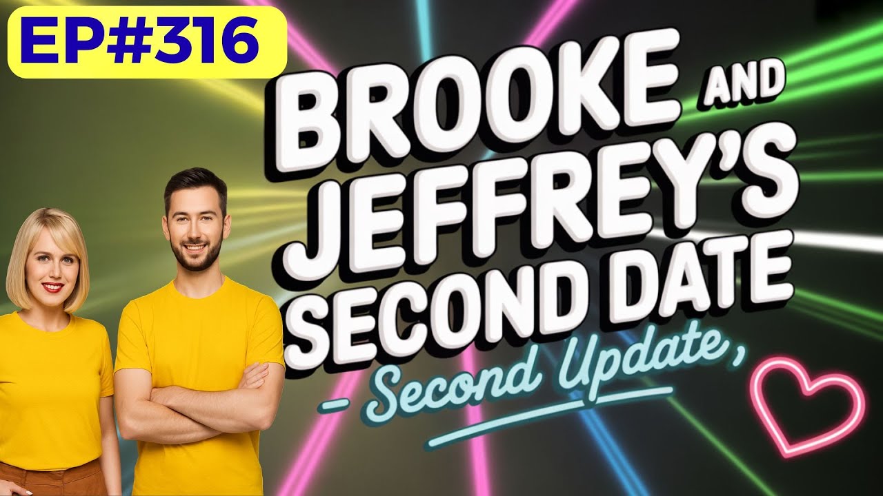 Second Date Update | One Question From Brooke & Jeffrey Completely Shattered Their Story
