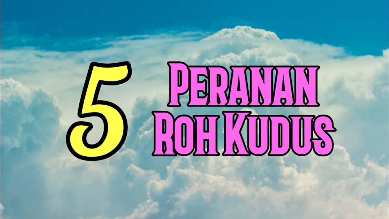 5 Peranan Roh Kudus Dalam Hidup Kita - Renungan Malam