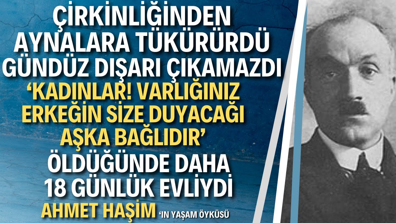 Ahmet Haşim | Tek Sığınağı Verem Olan Annesiydi | Ahmet Haşim Kimdir?